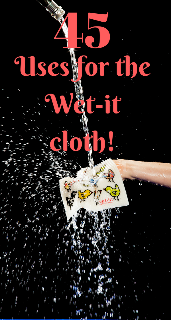 45 uses for your Wet-it!